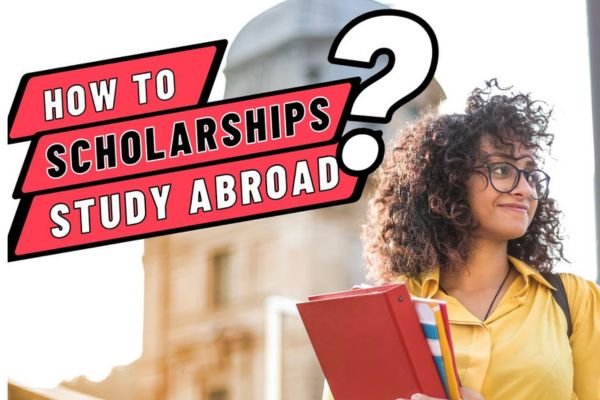 How to Get Scholarship to Study Abroad